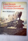 Last steam locomotives of Western Germany / Michael Jeremy Fox
