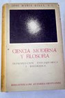 Ciencia moderna y Filosofía introducción fisicoquímica y matemática / José María Riaza Morales