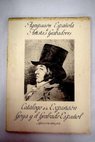 Goya y el grabado espaol siglos XVIII al XX Catalogo illustrado / Francisco de Goya