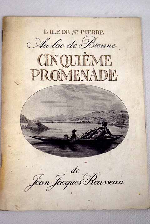 Au lac de Bienne Cinquieme Promenade / Jean Jacques Rousseau