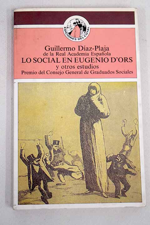 Lo social en Eugenio D Ors y otros estudios / Guillermo Daz Plaja