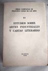 Estudios sobre artes industriales y Cartas literarias / Francisco Giner de los Ros