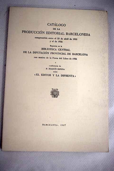 Catlogo de la produccin editorial barcelonesa comprendida entre el 23 de abril de 1955 y el de 1956