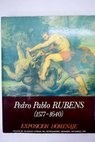 Pedro Pablo Rubens 1577 1640 exposicin homenaje Palacio de Velazquez Parque del Retiro Madrid diciembre 1977 marzo 1978 / Matas Daz Padrn