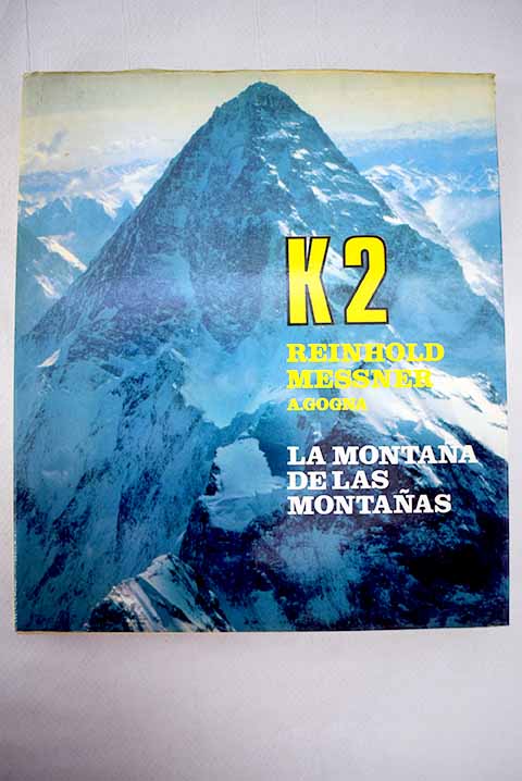 K2 la montaa de las montaas / Reinhold Messner
