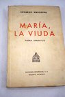Maria la viuda Poema dramtico / Eduardo Marquina