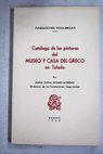 Catlogo de las pinturas del Museo y Casa del Greco en Toledo / Mara Elena Gmez Moreno