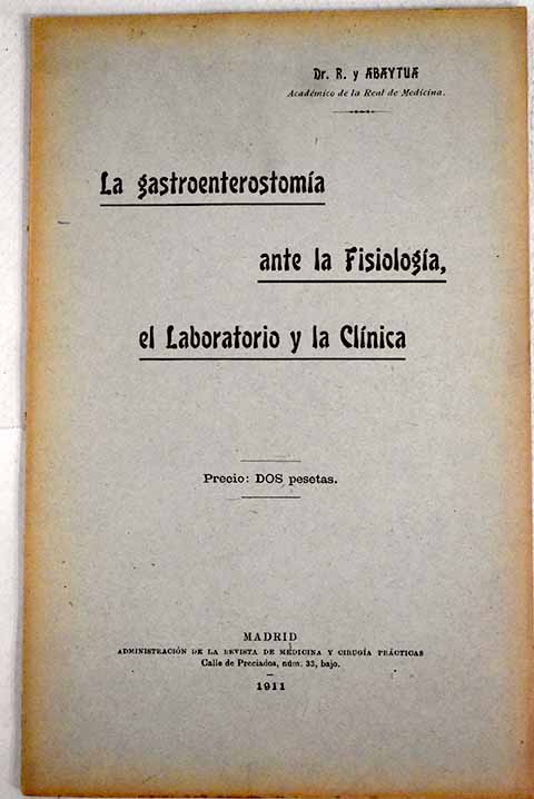 La gastroenterostoma ante la fisiologa el laboratorio y la clnica / Nicols Rodrguez y Abayta