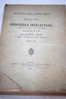Boletn de la Propiedad Intelectual tomos IX X y XI aos 1871 1878 y diez primeros das de 1879 volumen IV