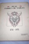 Real Fbrica de Tapices 1721 1971 / Enrique Iparaguirre