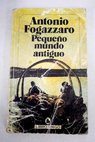Pequeo mundo antiguo / Antonio Fogazzaro