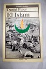 El Islam de ayer a hoy / Daniel Pipes