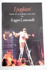 Pagliacci ópera en dos actos y un prólogo / Ruggero Leoncavallo