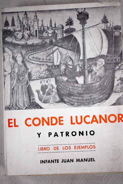 El conde Lucanor y Patronio Libro de los Ejemplos / Don Juan Manuel