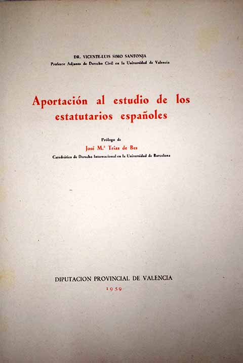 Aportacin al estudio de los estatutarios espaoles / Vicente L Sim Santonja