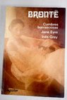 Cumbres borrascosas Jane Eyre Ins Grey / Emily Bronte
