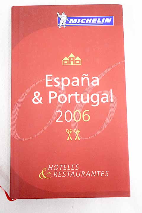 Espaa Portugal 2006 hoteles y restaurantes / Michelin