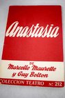 Anastasia obra en tres actos / Maurette Marcelle Bolton Guy