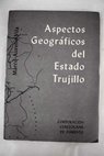 Aspectos geogrficos del Estado Trujillo / Marc Aureli Vila