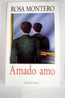 Amado amo / Rosa Montero