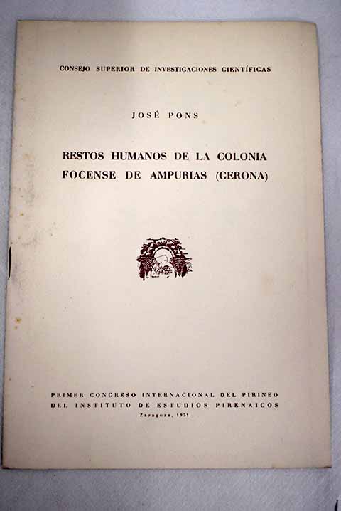 Restos humanos de la colonia focense de Ampurias Gerona primer Congreso Internacional del Pirineo del Instituto de Estudios Pirenicos / Josep Pons