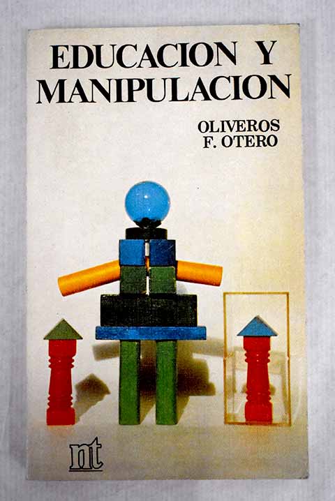 Educacin y manipulacin / Oliveros F Otero