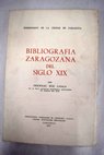 Bibliografía zaragozana del siglo XIX / Inocencio Ruiz Lasala