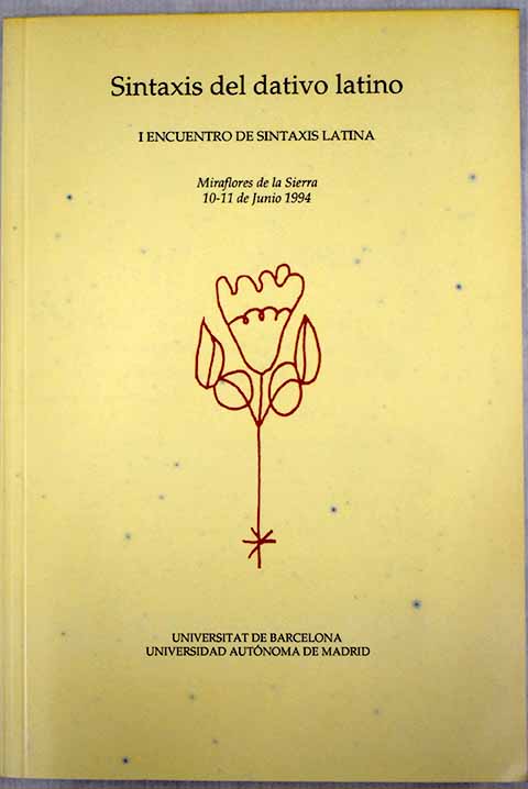 Sintaxis del dativo latino I Encuentro de sintaxis latina Miraflores de la Sierra 10 11 de Junio 1994