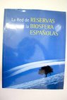 La red de reservas de la biosfera espaolas