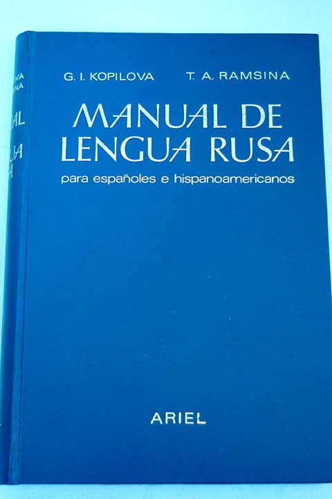 Manual de lengua rusa para españoles e hispanoamericanos / Galina Ivanovna Kopilova