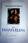 La Infanta Elena / Clara Isabel de Bustos