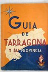 Guía de Tarragona y su provincia / Luis María Mezquida y Gené