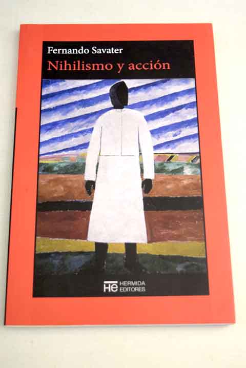 Nihilismo y accin / Fernando Savater
