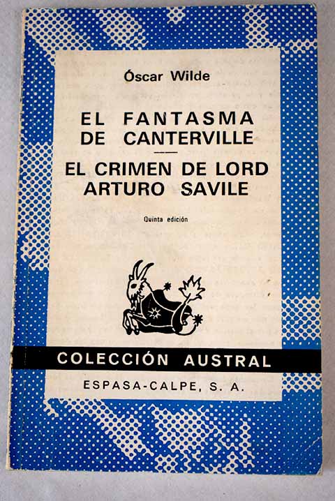 El fantasma de Canterville El crimen de lord Arturo Savile y otros relatos / Oscar Wilde