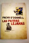 Las patrias lejanas / Pacho O Donnell