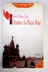 Destino la Plaza Roja / Carlos Villanes Cairo