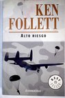 Alto riesgo / Ken Follett