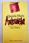 Querida Mara Antonieta / Jean Chalon