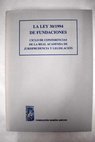 La Ley 30 1994 de Fundaciones Ciclo de conferencias de la Real Academia de Jurisprudencia y Legislacin