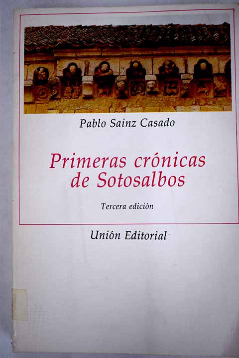 Primeras crnicas de Sotosalbos / Pablo Sinz Casado
