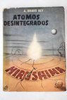 Atomos desintegrados Hiroshima / A Bravo Rey