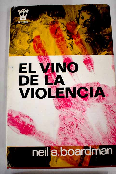 El vino de la violencia / Neil S Boardman