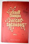Juegos sagrados / Vikram Chandra