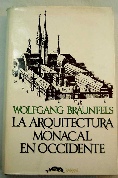 Arquitectura monacal en Occidente / Wolfgang Braunfels