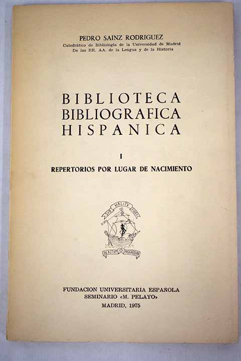 Biblioteca bibliogrfica hispnica volumen I Repertorios por lugar de nacimiento