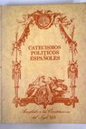 Catecismos polticos espaoles arreglados a las constituciones del siglo XIX