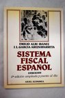 Sistema fiscal espaol volumen II Ejercicios / Emilio Albi Ibez