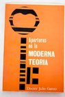 Moderna teora de las aperturas Tratado para iniciados Estudios de la teora a partir de 1960 / Julio Ganzo