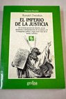 El imperio de la justicia de la teoría general del derecho de las decisiones e interpretaciones de los jueces y de la integridad política y legal como clave de la teoría y práctica / Ronald Dworkin