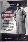 General Vicente Rojo mi verdad / Javier Fernández López